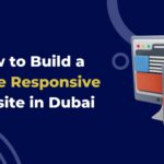 How to Build a Mobile Responsive Website in Dubai